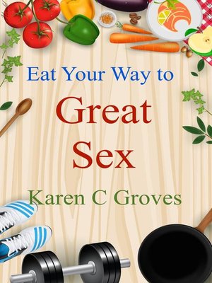 cover image of Eat Your Way to Great Sex